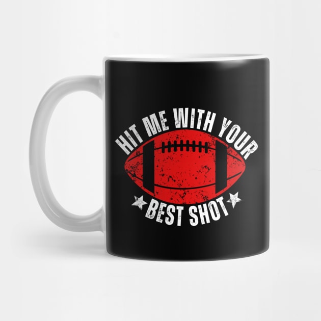 Hit Me With Your Best Shot American Football Funny Quote by Illustradise